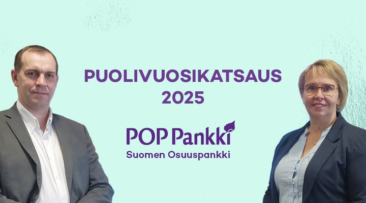 Puolivuosikatsaus 2025, POP Pankki Suomen Osuuspankki. Timo Kalliomäki ja Orvokki Pesonen kuvassa.