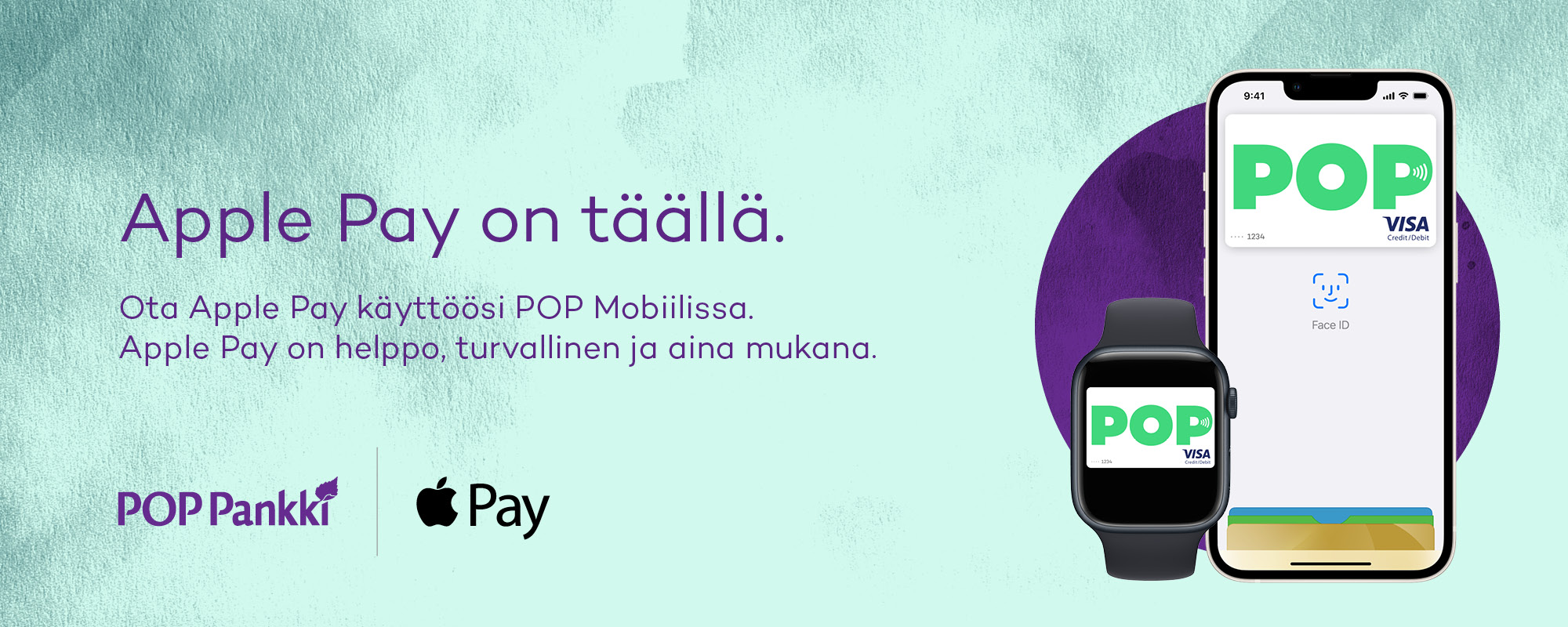 Apple Pay mainos: Ota turvallinen Apple Pay käyttöön POP Mobiilissa.